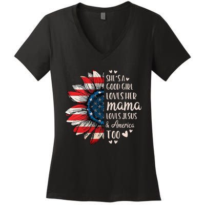 Womens Shes A Good Girl Loves Her Mama Jesus America Too Women's V-Neck T-Shirt