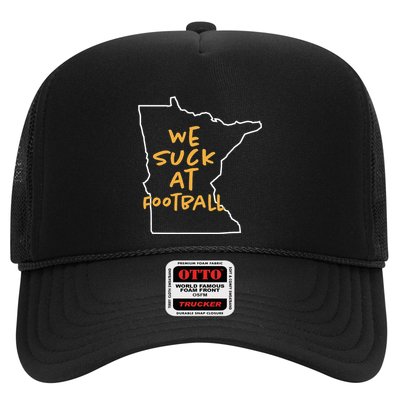 We Suck At Football Another Minnesota Loss Trucker Hat