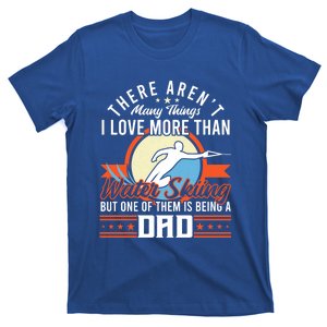 Water Skiing And Being A Dad Gift T-Shirt