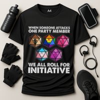 When Someone Attacks One Party Member We Roll For Initiative Performance Shirt