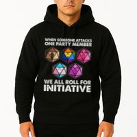 When Someone Attacks One Party Member We Roll For Initiative Hoodie