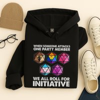 When Someone Attacks One Party Member We Roll For Initiative Hoodie