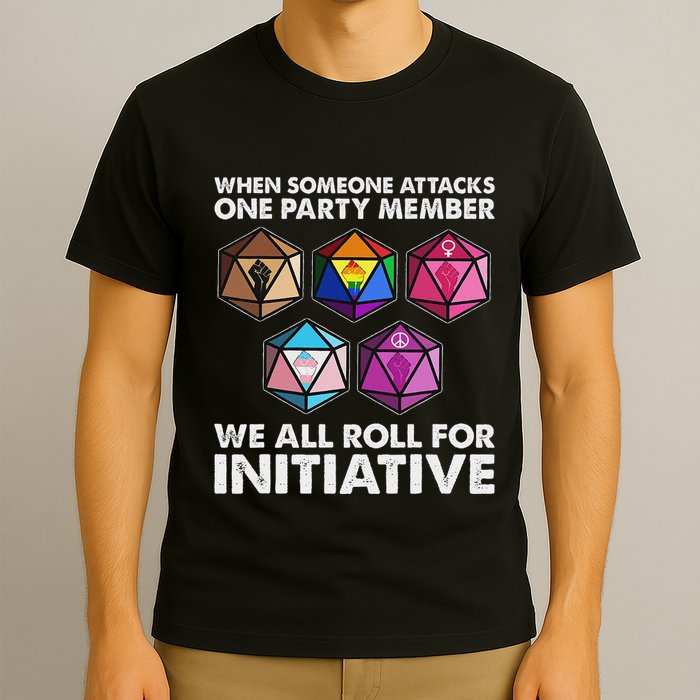 When Someone Attacks One Party Member We Roll For Initiative T-Shirt