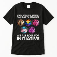 When Someone Attacks One Party Member We Roll For Initiative Tall T-Shirt