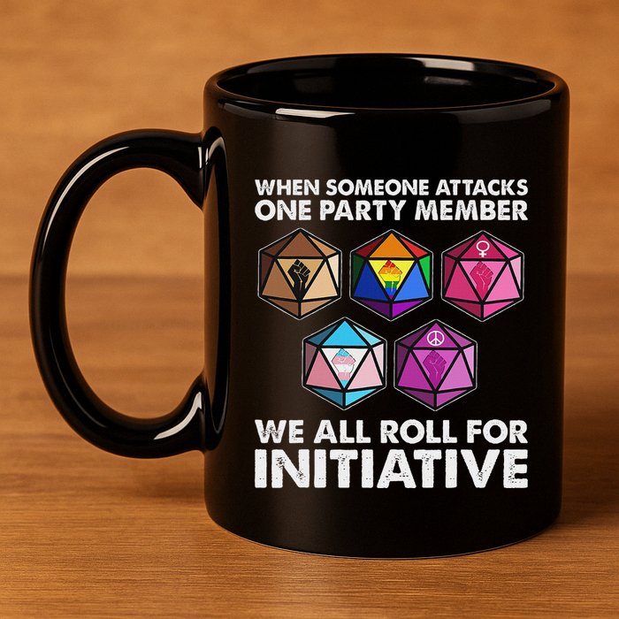 When Someone Attacks One Party Member We Roll For Initiative 11oz C Handle Ceramic Mug