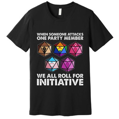 When Someone Attacks One Party Member We Roll For Initiative Premium T-Shirt