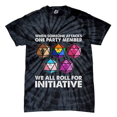 When Someone Attacks One Party Member We Roll For Initiative Tie-Dye T-Shirt