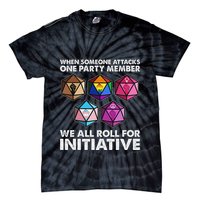 When Someone Attacks One Party Member We Roll For Initiative Tie-Dye T-Shirt