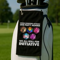 When Someone Attacks One Party Member We Roll For Initiative Golf Towel