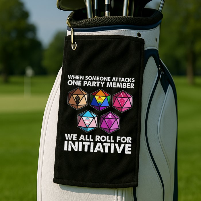 When Someone Attacks One Party Member We Roll For Initiative Golf Towel