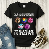 When Someone Attacks One Party Member We Roll For Initiative Womens T-Shirt