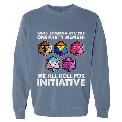When Someone Attacks One Party Member We Roll For Initiative Garment-Dyed Sweatshirt