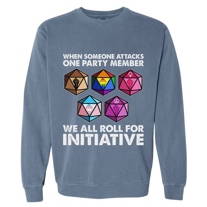 When Someone Attacks One Party Member We Roll For Initiative Garment-Dyed Sweatshirt