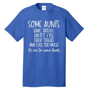 Wo Some Aunts Cuss Too Much Aunt Funny Auntie Great Gift Tall T-Shirt