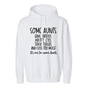 Wo Some Aunts Cuss Too Much Aunt Funny Auntie Great Gift Garment-Dyed Fleece Hoodie