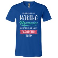 We Spend All Day Making Memories And I Spend All Scrapbook Cute Gift V-Neck T-Shirt