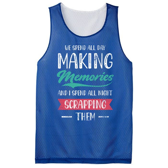 We Spend All Day Making Memories And I Spend All Scrapbook Cute Gift Mesh Reversible Basketball Jersey Tank