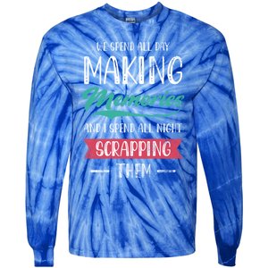 We Spend All Day Making Memories And I Spend All Scrapbook Cute Gift Tie-Dye Long Sleeve Shirt