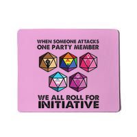 When Someone Attacks One Party Member We All Roll Mousepad