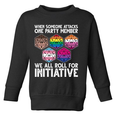 When Someone Attacks One Party Member We All Roll For Initiative Toddler Sweatshirt