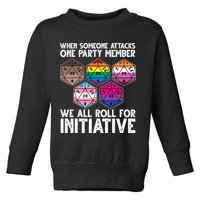 When Someone Attacks One Party Member We All Roll For Initiative Toddler Sweatshirt