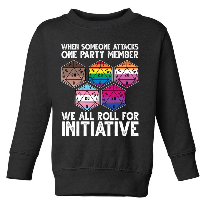 When Someone Attacks One Party Member We All Roll For Initiative Toddler Sweatshirt