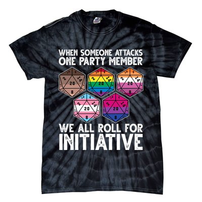 When Someone Attacks One Party Member We All Roll For Initiative Tie-Dye T-Shirt