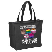 When Someone Attacks One Party Member We All Roll For Initiative Zip Tote Bag