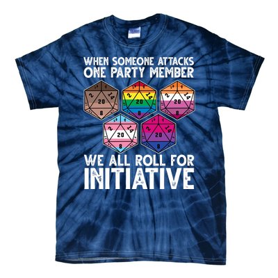 When Someone Attacks One Party Member We All Roll For Initiative Tie-Dye T-Shirt