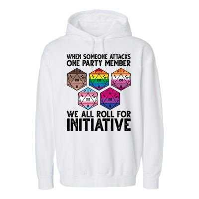 When Someone Attacks One Party Member We All Roll For Initiative Garment-Dyed Fleece Hoodie