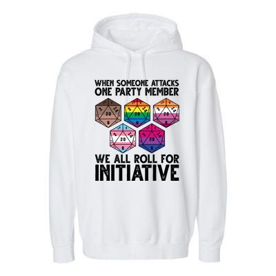 When Someone Attacks One Party Member We All Roll For Initiative Garment-Dyed Fleece Hoodie