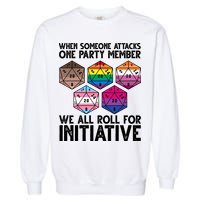 When Someone Attacks One Party Member We All Roll For Initiative Garment-Dyed Sweatshirt