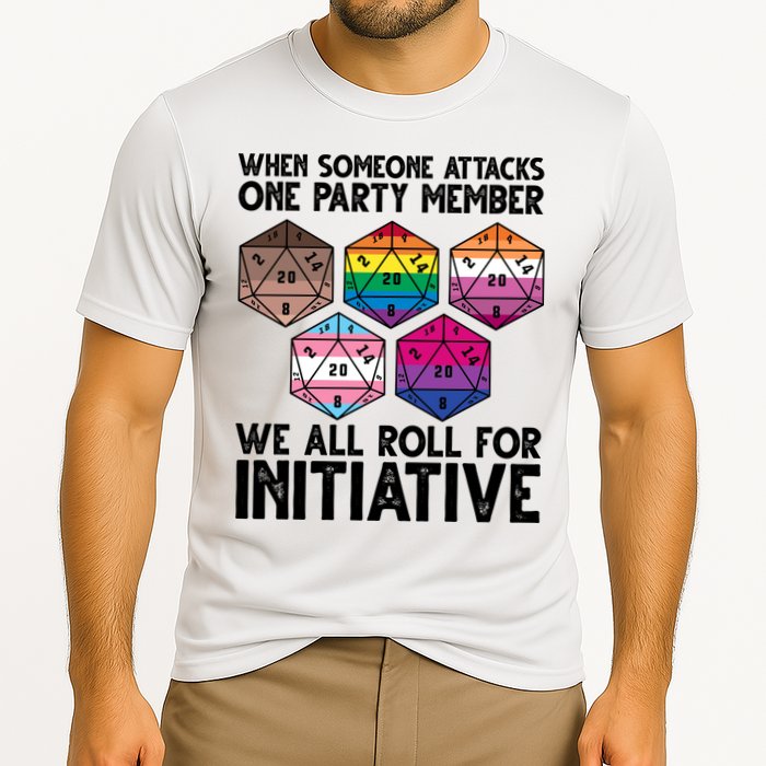 When Someone Attacks One Party Member We All Roll For Initiative Performance Shirt