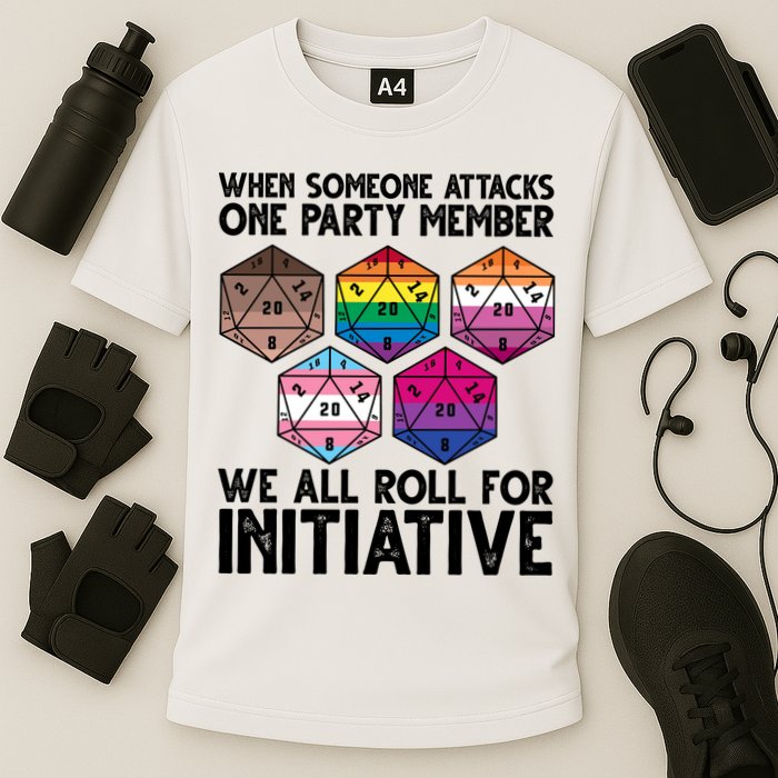 When Someone Attacks One Party Member We All Roll For Initiative Performance Shirt
