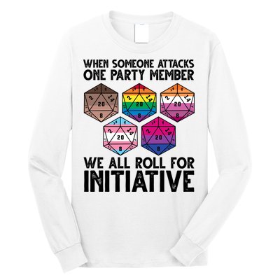 When Someone Attacks One Party Member We All Roll For Initiative Long Sleeve Shirt