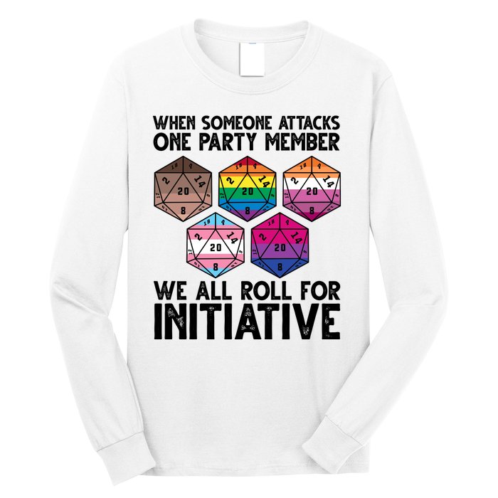 When Someone Attacks One Party Member We All Roll For Initiative Long Sleeve Shirt