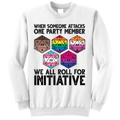 When Someone Attacks One Party Member We All Roll For Initiative Sweatshirt