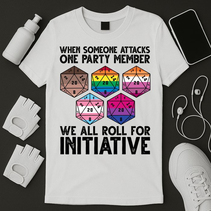 When Someone Attacks One Party Member We All Roll For Initiative T-Shirt