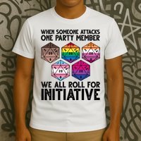 When Someone Attacks One Party Member We All Roll For Initiative T-Shirt