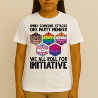 When Someone Attacks One Party Member We All Roll For Initiative T-Shirt