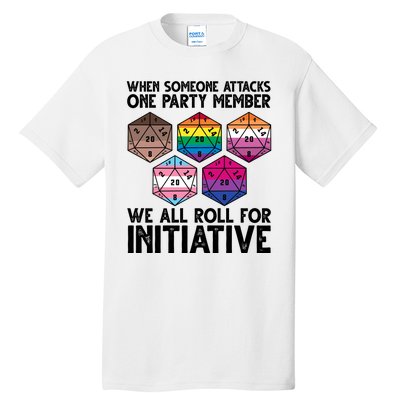 When Someone Attacks One Party Member We All Roll For Initiative Tall T-Shirt