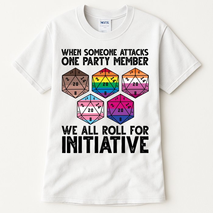 When Someone Attacks One Party Member We All Roll For Initiative Tall T-Shirt