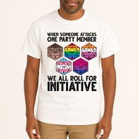 When Someone Attacks One Party Member We All Roll For Initiative Tall T-Shirt