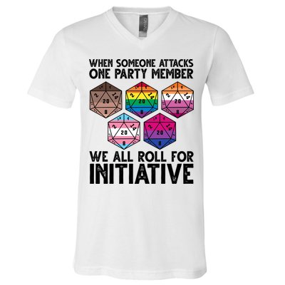 When Someone Attacks One Party Member We All Roll For Initiative V-Neck T-Shirt