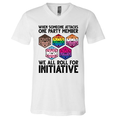 When Someone Attacks One Party Member We All Roll For Initiative V-Neck T-Shirt