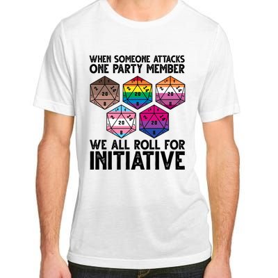 When Someone Attacks One Party Member We All Roll For Initiative Adult ChromaSoft Performance T-Shirt