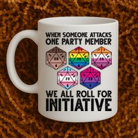 When Someone Attacks One Party Member We All Roll For Initiative Mug