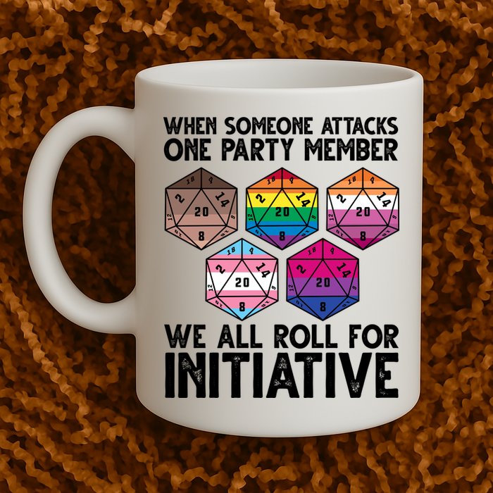 When Someone Attacks One Party Member We All Roll For Initiative Mug