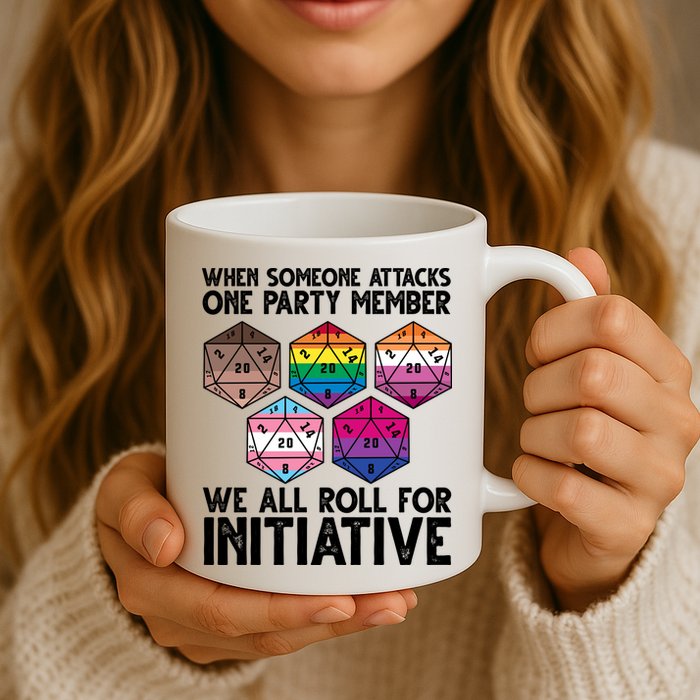 When Someone Attacks One Party Member We All Roll For Initiative Mug