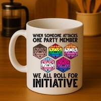 When Someone Attacks One Party Member We All Roll For Initiative Mug